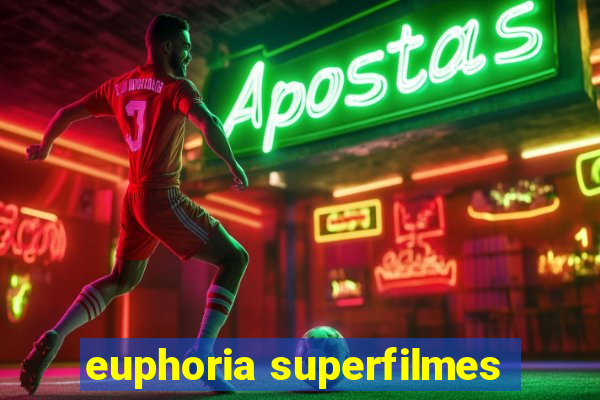 euphoria superfilmes